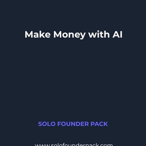 Op de afbeelding: Een donkerblauwe digitale afbeelding met een paars en blauw logo bovenaan, de witte tekst Make Money with AI in het midden, de blauwe tekst SOLO FOUNDER PACK eronder en de witte URL www.solofounderpack.com onderaan.