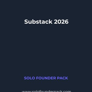 May include: A dark blue digital graphic featuring the text Substack 2026 in white, with the text SOLO FOUNDER PACK in light blue below it, and the website address www.solofounderpack.com at the bottom, plus a small purple and blue logo icon.