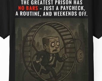 The Greatest Prison Has No Bars shirt | Hamster Wheel Paycheck Routine Tee