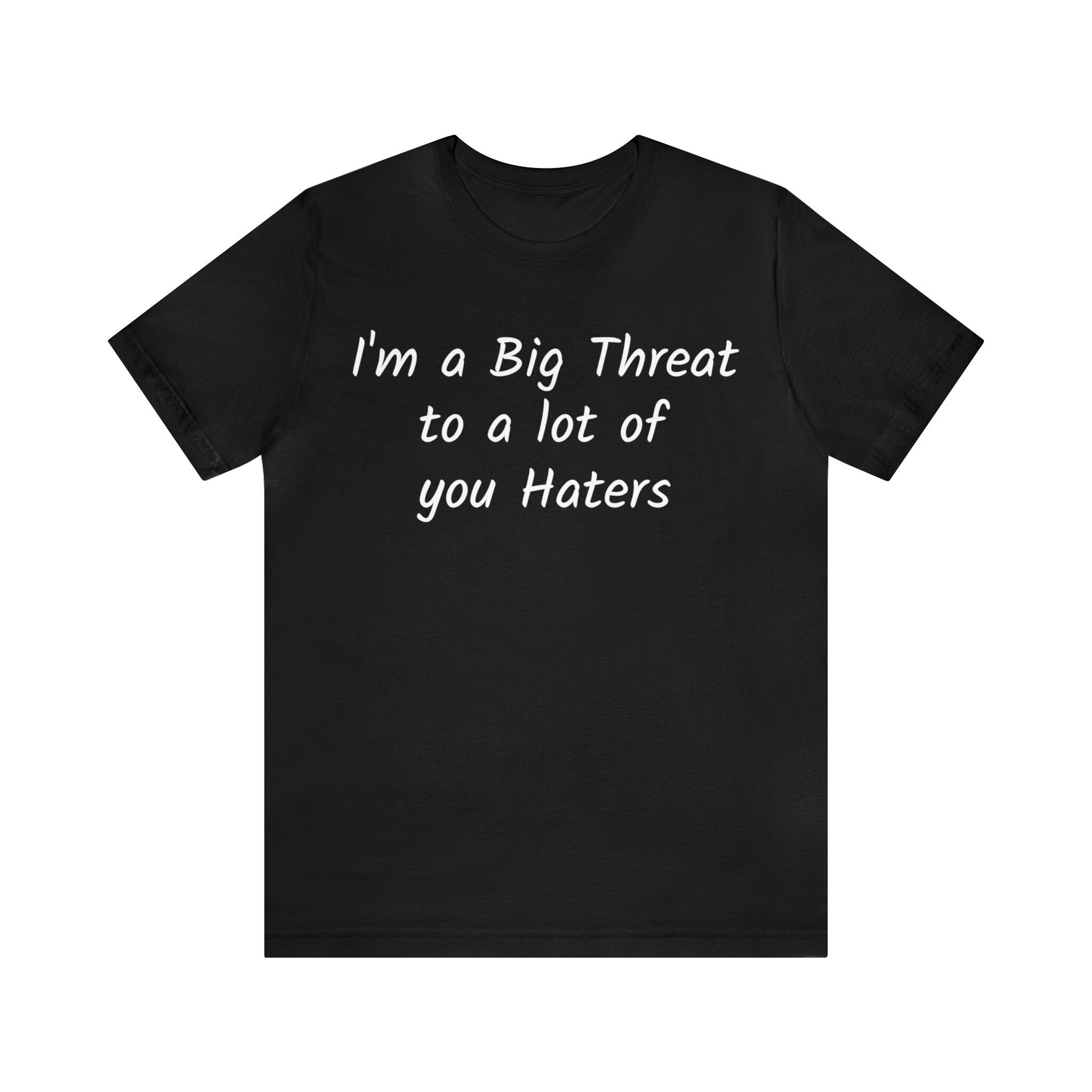 Haters Tee, Cool T Shirt, Music T-shirt, Bold Statement T-shirt, I