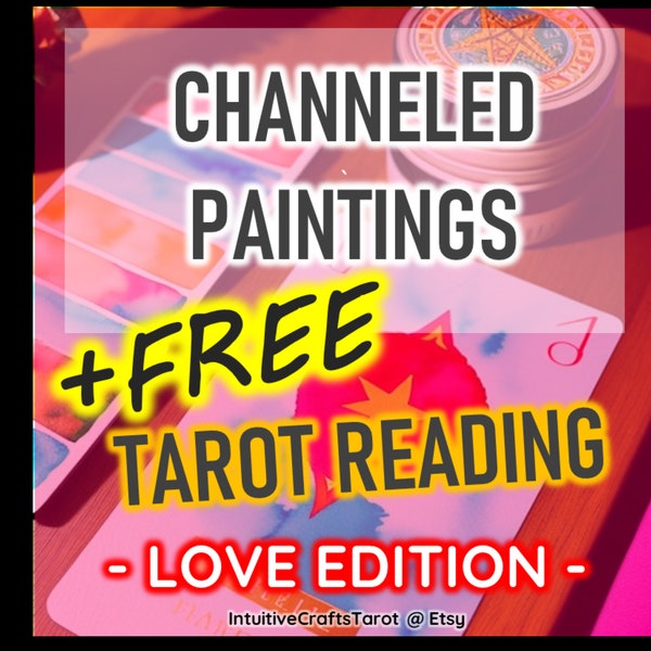 Channeled Paintings with FREE Tarot Readings | LOVE Reading | FAST Readings