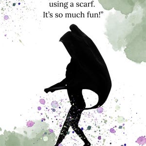 May include: A black silhouette of a person twirling a scarf, with the text "I am swirling like the storm using a scarf. It's so much fun!" on a white background. Purple and green watercolour paint splatters.