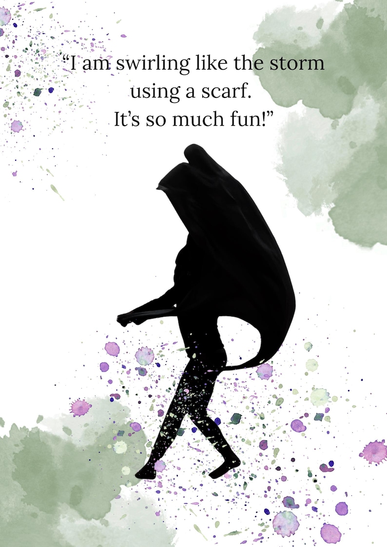 May include: A black silhouette of a person twirling a scarf, with the text "I am swirling like the storm using a scarf. It's so much fun!" on a white background. Purple and green watercolour paint splatters.