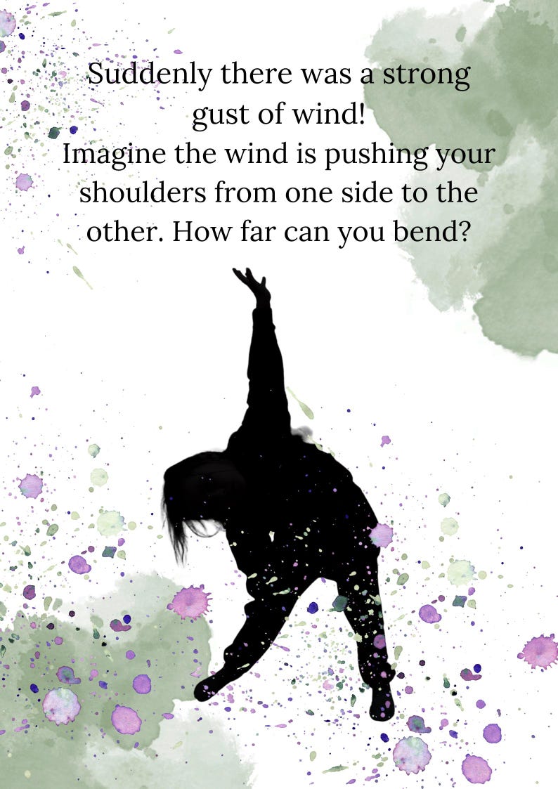 May include: A black silhouette of a person bending, with text: "Suddenly there was a strong gust of wind! Imagine the wind is pushing your shoulders... How far can you bend?" Watercolor splatters on white background.