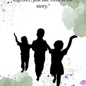 May include: A silhouette image of three children with their arms raised, set against a white background with green and purple watercolour splashes. The text reads: "We made a big sunshine statue together, just like Otto in the story."