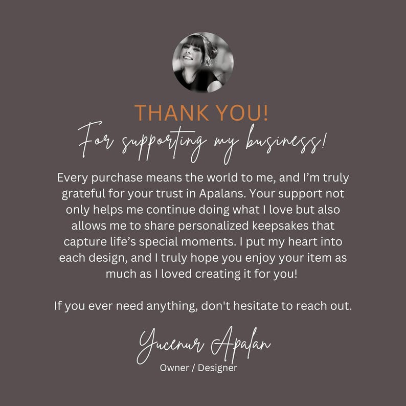 May include: A dark gray thank you card featuring a circular black and white portrait of a person at the top. The text reads: THANK YOU! For supporting my business! Every purchase means the world to me, and I am truly grateful for your trust in Apalans.