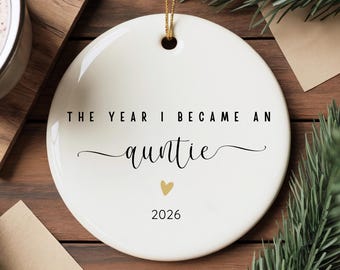 The Year I Became an Auntie Ornament, First Christmas as an Aunt, New Aunt Gift, Personalized Auntie Christmas Ornament, New Baby Keepsake