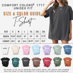May include: A Comfort Colors 1717 unisex fit t-shirt in various colors, including white, black, and blue jean. The size and color guide shows measurements in inches for width and length, ranging from size S to 3XL.