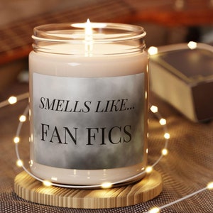Smells Like Fan Fics - 9oz Candle for Book Lovers and Fandom Enthusiasts