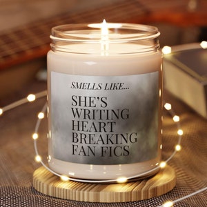 Smells Like She&#39;s Writing Heartbreaking Fan Fics - 9oz Candle for Emotional Creativity and Late-Night Feels