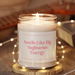 Smells Like Big Sagittarius Energy Scented Soy Candle 9oz- Sagittarius Birthday-Funny Gift-Sagittarius Gift for Him-Sagittarius Gift for Her
