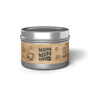Coffee Scented Candle Soy Wax, Travel Candle, For Mom, Mama Needs Coffee, Tin