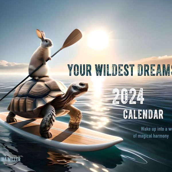 Your Wildest Dreams 2024 Wall Calendar. FREE SHIPPING! Playful, humorous animal friendships and adventures with beautiful landscapes