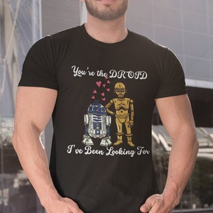 -shirt vous êtes le droïde que je cherchais | T-shirt cadeau de la Saint-Valentin | -shirt citation Star Wars | Amour Jedi | Idée cadeau Disney