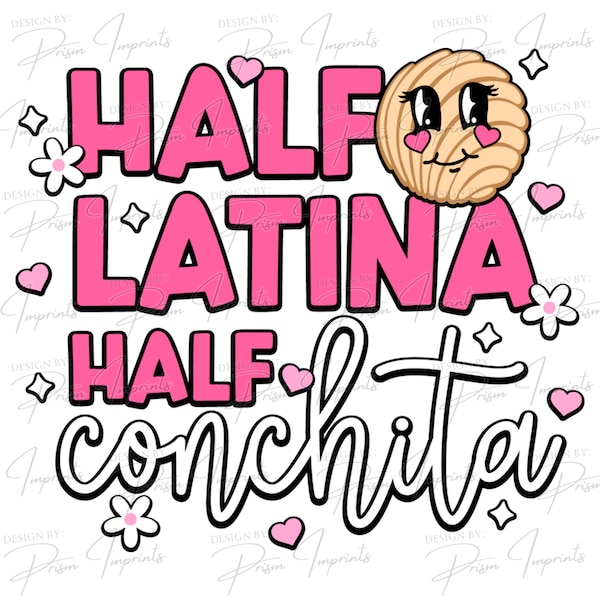 Half Latina Half Conchita : Valentines Day Shirt/Sweater, PNG Only, Sublimation Png, Dtf download.