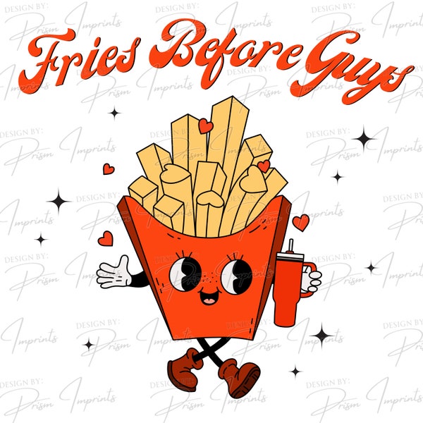 Fries Before Guys: Red Valentines Day Shirt/Sweater, PNG Only, Sublimation Png, DTF