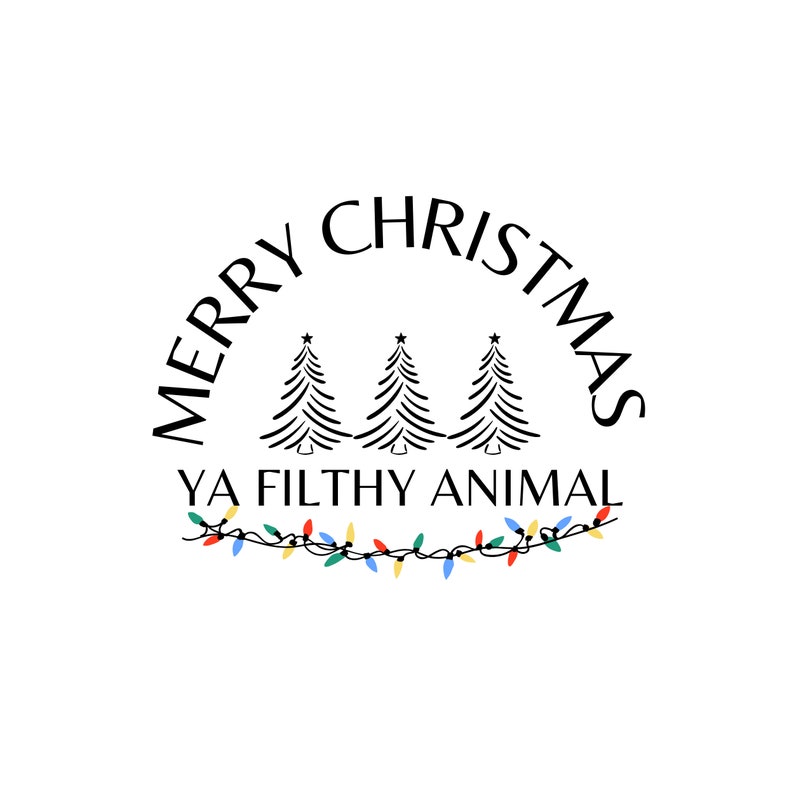 KP Designs: Merry Christmas You Filthy Animal SVG File - Etsy