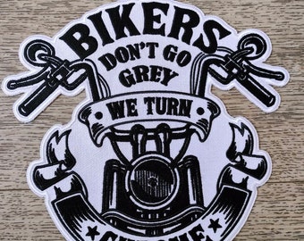 Bikers Don't Go Grey We Turn Chrome Embroidery Patch, Iron/Sew On