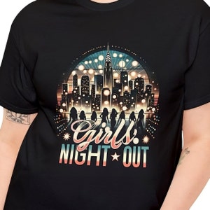 Girls Night Out Shirt - Women's Nightlife Tee - Fun Ladies' Evening Top - Party Fashion