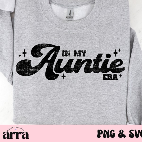 In My Auntie Era SVG ⟡ Retro Auntie PNG ⟡ aunt svg  ⟡ trendy distressed sublimation design for shirts and sweaters