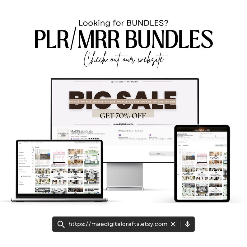 May include: A promotional image with the text "Looking for BUNDLES? PLR/MRR BUNDLES Check out our website." A computer monitor, laptop, and tablet display a website with a "BIG SALE" banner offering 70% off. The website address is https://maedigitalcrafts.etsy.com.
