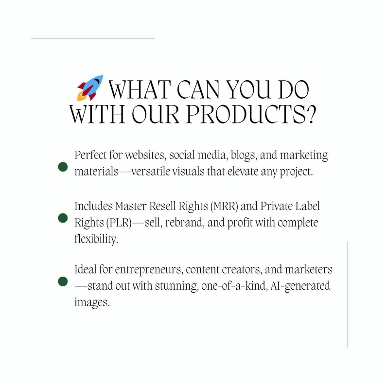 May include: A green rocket icon with the text "WHAT CAN YOU DO WITH OUR PRODUCTS?"  The text below the icon describes the benefits of using the products, including their versatility for websites, social media, blogs, and marketing materials, as well as their resale and private label rights.
