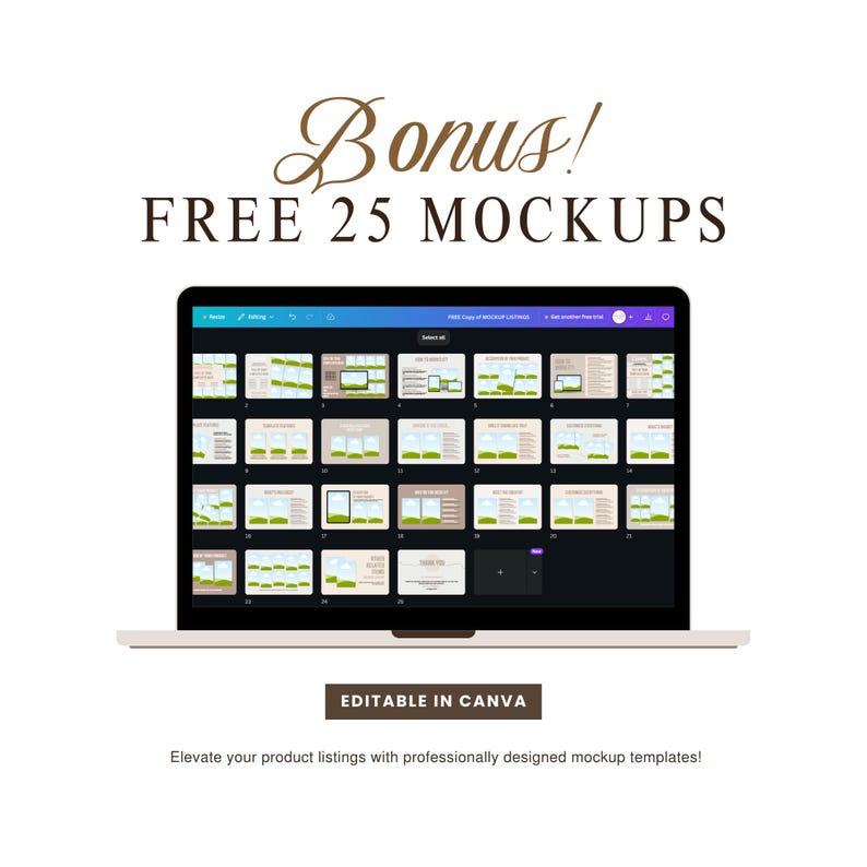 May include: A laptop displays a collection of mockup templates. The text "Bonus! FREE 25 MOCKUPS" is at the top. Below the laptop, the text "EDITABLE IN CANVA" is displayed. The bottom text reads "Elevate your product listings with professionally designed mockup templates!"