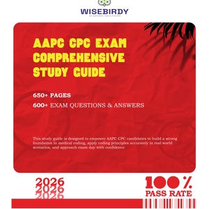 May include: A red study guide titled "AAPC CPC EXAM COMPREHENSIVE STUDY GUIDE" with the Wisebirdy logo. The guide includes "650+ PAGES" and "600+ EXAM QUESTIONS & ANSWERS." The guide promises a 100% pass rate for the year 2026.
