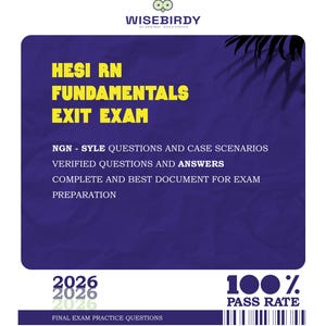 May include: A blue and purple document with the text "HESI RN FUNDAMENTALS EXIT EXAM." The document includes the text "NGN - SYLE QUESTIONS AND CASE SCENARIOS," "VERIFIED QUESTIONS AND ANSWERS," and "COMPLETE AND BEST DOCUMENT FOR EXAM PREPARATION." The document also includes the text "2026" and "100% PASS RATE."