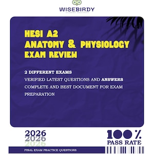 May include: A dark blue document with yellow text promoting an exam review. The text includes "HESI A2 ANATOMY & PHYSIOLOGY EXAM REVIEW", "2 DIFFERENT EXAMS", and "100% PASS RATE". The Wisebirdy logo is at the top. The document is for exam preparation.