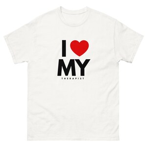 I Heart My Therapist Unisex Classic Tee