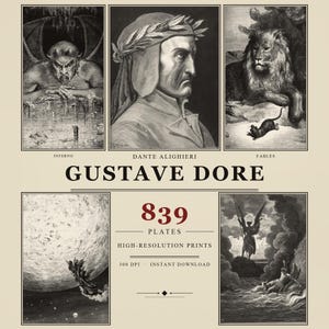 May include: A digital collection of 839 high-resolution prints by Gustave Dore, featuring black and white illustrations from Inferno, Dante Alighieri, and Fables. The graphic includes five distinct engraved scenes, including a portrait of Dante, a demon, a lion, and celestial figures, with the text 839 PLATES, HIGH-RESOLUTION PRINTS, and 300 DPI INSTANT DOWNLOAD.