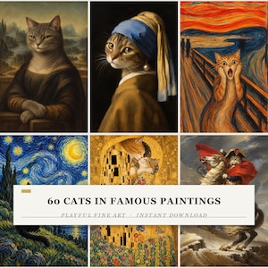 May include: A digital collection of six cat-themed parodies of famous paintings, including the Mona Lisa, Girl with a Pearl Earring, and The Scream. A central white banner displays the text 60 CATS IN FAMOUS PAINTINGS PLAYFUL FINE ART INSTANT DOWNLOAD.