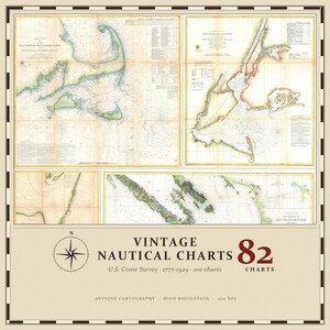 May include: A collection of vintage nautical charts featuring U.S. Coast Survey maps from 1777-1929. The image displays multiple sea charts, a compass rose, and the text VINTAGE NAUTICAL CHARTS 82 CHARTS U.S. Coast Survey 1777-1929 sea charts.