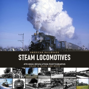 Könnte beinhalten: Ein Buchcover mit dem Titel American Railroads Steam Locomotives 478 High-Resolution Photographs Color & Black-and-White. Das Hauptbild zeigt eine schwarze Dampflokomotive, die eine große weiße Rauchwolke ausstößt.