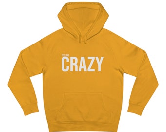 CRAZY - Unisex Supply Hoodie (Large Logo)