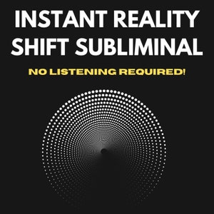 Instant Reality Shift Subliminal - Proceed with Caution. 1 year of CONSTANT PERMANENT subliminal programming in 7 days