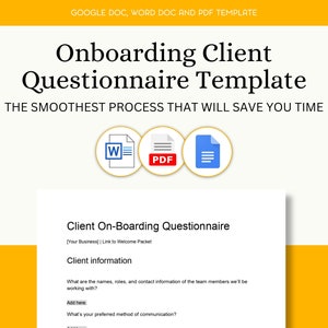 Peut inclure: Un document blanc avec le titre "Onboarding Client Questionnaire Template" et le texte "THE SMOOTHEST PROCESS THAT WILL SAVE YOU TIME". Le document est entouré d'un fond jaune et d'icônes pour Google Docs, Word et PDF.
