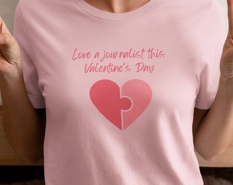 Valentine's Day T-Shirt for Journalists - Heart Graphic Tee - Valentine's Day Gift for Journalists Him Her - Career Profession Shirt