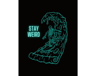 Stay Weird Poster | Skeleton Surfing Pizza Slice Art