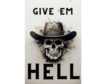 Give 'em Hell | Motivational poster | Skeleton Cowboy | Modern Aesthetic | Office Wall art