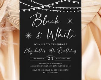 May include: Black and white birthday party invitation with string lights, the text "Black & White", and the words "Join us to celebrate Elizabeth's 35th Birthday". The invitation includes the date, time, and location of the party.