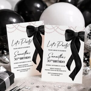 May include: Two birthday party invitations with a black bow and the text "Let's Party!" and "Samantha's 30th Birthday". The invitations are on a white background with pearl accents, and black and white balloons are in the background.