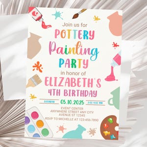 May include: A white invitation card with colorful text and illustrations for a pottery painting party. The card includes the text "POTTERY Painting PARTY" and details for Elizabeth's 4th birthday, including the date, time, and location.