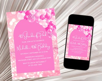May include: Pink birthday party invitation with a pink and white background featuring a pink archway with balloons and glitter. The text reads "40 Shades of Pink" and "Michelle's 40th Birthday".