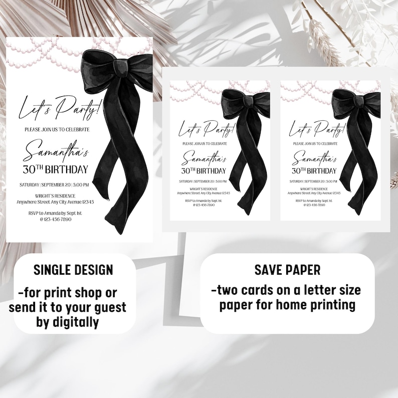 May include: White invitation cards with a black bow and text that reads "Let's Party!" and "Samantha's 30th Birthday." The design includes pearl accents and event details. The image also shows options for single design or saving paper.