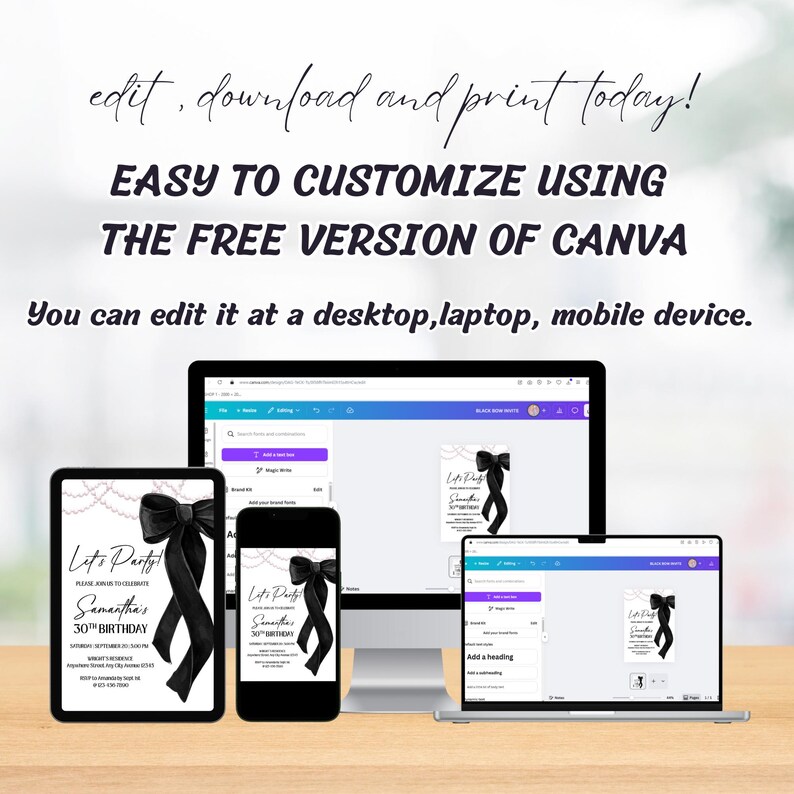 May include: Image showing a birthday party invitation design on a tablet, phone, laptop, and desktop computer. The invitation features a black bow and the text "Let's Party!" and "Samantha's 30th Birthday". The text "edit, download and print today!" is also visible.