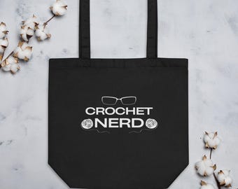 Crochet Nerd - Eco Tote Bag for crafters - project bag