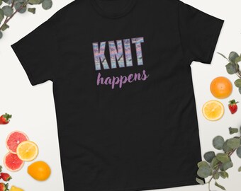 Knit happens shirt - Unisex printed t-shirt for knitters - funny gift for crafters and knitters