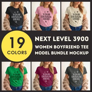 May include: A mockup image showcasing six different colored t-shirts, each with the text "YOUR DESIGN HERE". The image also includes the text "19 COLORS" and "NEXT LEVEL 3900 WOMEN BOYFRIEND TEE MODEL BUNDLE MOCKUP".